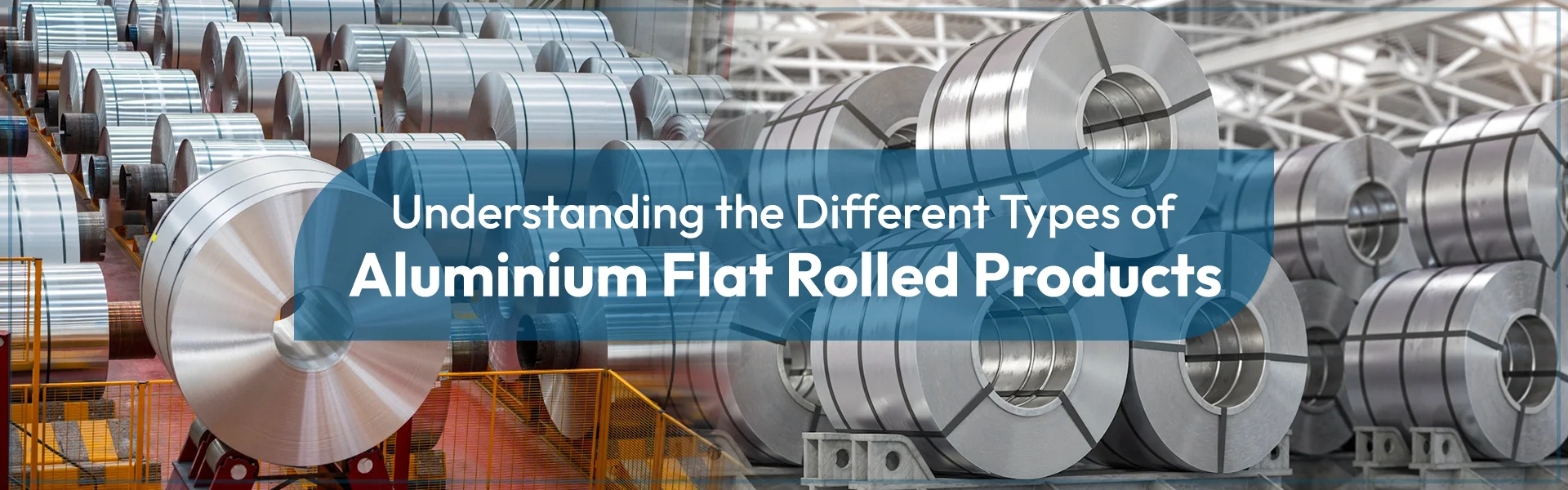Understanding the Different Types of Aluminium Flat Rolled Products